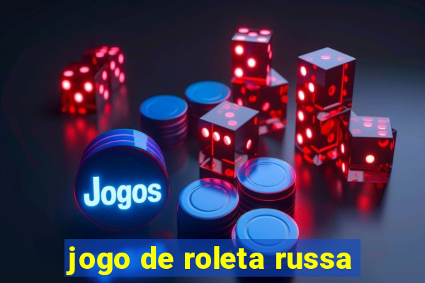 jogo de roleta russa